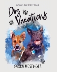 Book One: the First Four Dog Vacations Cover Image