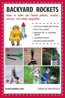 Backyard Rockets: Learn to Make and Launch Rockets, Missiles, Cannons, and Other Projectiles By Instructables.com, Mike Warren (Editor) Cover Image