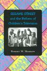 Sesame Street and the Reform of Children's Television By Robert W. Morrow Cover Image