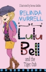 Lulu Bell and the Tiger Cub By Belinda Murrell, Serena Geddes (Illustrator) Cover Image