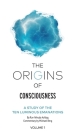 Origins of Consciousness - Volume 1: The Study of Ten Luminous Emanations By Michael Berg Cover Image