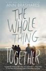 The Whole Thing Together By Ann Brashares Cover Image