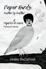 Paper Birds: Feather by Feather / Pájaros de papel: Pluma por pluma By Sonia Gutiérrez, Francisco Bustos (Translator), Quetzalli Mendoza (Artist) Cover Image