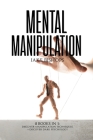 Mental Manipulation: 2 Books in 1: Discover Manipulation Techniques And Discover Dark Psychology By Jake Bishops Cover Image
