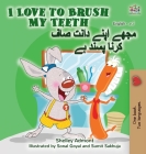 I Love to Brush My Teeth (English Urdu Bilingual Book) By Shelley Admont, Kidkiddos Books Cover Image