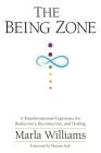 The Being Zone: A Transformational Experience for Rediscovery, Reconnection, and Healing Cover Image
