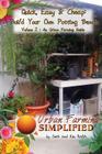 Quick, Easy & Cheap: Build Your Own Potting Bench: Volume 2: An Urban Farming Guide Cover Image