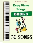 Easy Piano Songs: Book 3: 30 Songs By Ben Tyers Cover Image
