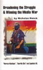 Broadening the Struggle and Winning the Media War: 'Marcos Mystique, ' Guerilla Chic, and Zapatista PR By Nicholas Henck, Clifford Harper (Editor) Cover Image