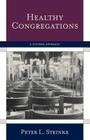 Healthy Congregations: A Systems Approach By Peter L. Steinke Cover Image