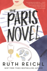 The Paris Novel By Ruth Reichl Cover Image
