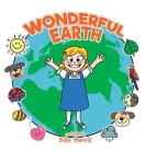 Wonderful Earth By Elle Harris, Scott Lewis Broom (Illustrator) Cover Image