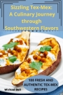 Sizzling Tex-Mex: A Culinary Journey through Southwestern Flavors Cover Image