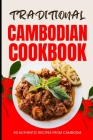 Traditional Cambodian Cookbook: 50 Authentic Recipes from Cambodia Cover Image