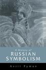 A History of Russian Symbolism By Avril Pyman Cover Image