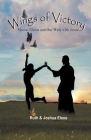 Wings of Victory: Mental Illness and Our Walk with Jesus By Ruth Eleos, Joshua Eleos (Joint Author) Cover Image