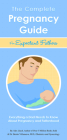 The Complete Pregnancy Guide Expectant Fathers: Everything a Dad Needs to Know about Pregnancy and Fatherhood By Alex A. Lluch Cover Image