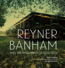 Reyner Banham and the Paradoxes of High Tech By Todd Gannon Cover Image