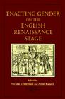 Enacting Gender on the English Renaissance Stage By Viviana Comensoli (Editor), Anne Russell (Editor) Cover Image