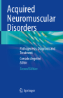 Acquired Neuromuscular Disorders: Pathogenesis, Diagnosis and Treatment By Corrado Angelini (Editor) Cover Image