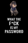 What The F*CK Is My Password, Wirehaired Dachshund: Password Book Log & Internet Password Organizer, Alphabetical Password Book, password book Wirehai Cover Image