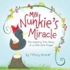 Miss Nunkie's Miracle: The Inspiring True Story of a Little Girls Prayer Cover Image
