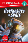DK Super Readers Level 3 Astronauts in Space By DK Cover Image