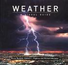 Weather: A Visual Guide (Visual Guides) By Bruce Buckley, Edward J. Hopkins, Richard Whitaker Cover Image