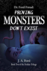 Dr. Ford Freud: Proving Monsters Don't Exist By Jayson Ford Cover Image