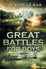 Great Battles for Boys: The Korean War By Joe Giorello Cover Image