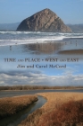 Time and Place West and East By Jim McCord, Carol McCord (Photographer) Cover Image