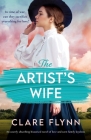 The Artist's Wife: An utterly absorbing historical novel of love and torn family loyalties By Clare Flynn Cover Image