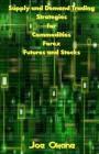 Supply and Demand Trading Strategies for Commodities, Forex, Futures and Stocks By Joe Okane Cover Image