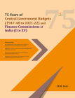 75 Years of Central Government Budgets (1947-48 to 2021-22) and Finance Commissions of India (I to XV) Cover Image