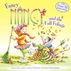 Fancy Nancy and the Fall Foliage By Jane O'Connor, Robin Preiss Glasser (Illustrator) Cover Image