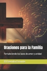 Oraciones para la Familia: Fortaleciendo los lazos de amor y unidad Cover Image