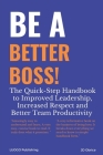 Be a Better Boss Handbook: Every Important Guideline for Better Leadership Skills Cover Image