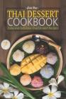 Thai Dessert Cookbook: Easy and Delicious Thai Dessert Recipes By Carla Hale Cover Image