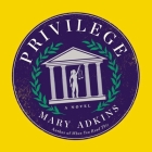 Privilege By Mary Adkins, Caitlin Kelly (Read by), Adenrele Ojo (Read by) Cover Image