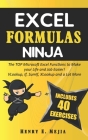 Excel Formulas Ninja: The Top Microsoft Excel Functions to Make your Life and Job Easier! Vlookup, If, SumIf, Xlookup and a lot more Cover Image