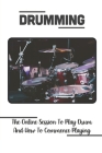 Drumming: The Online Session To Play Drum And How To Commence Playing: Learn Drumming Beats By Trent Queal Cover Image