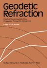 Geodetic Refraction: Effects of Electromagnetic Wave Propagation Through the Atmosphere By F. K. Brunner (Editor) Cover Image