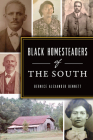 Black Homesteaders of the South By Bernice Alexander Bennett Cover Image