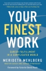 Your Finest Work: Career Fulfillment in a Complicated World By Merideth Mehlberg Cover Image