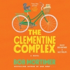 The Clementine Complex By Bob Mortimer, Bob Mortimer (Read by), Sally Phillips (Read by) Cover Image