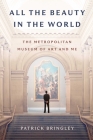 All the Beauty in the World: The Metropolitan Museum of Art and Me Cover Image