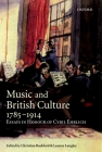 Music and British Culture, 1785-1914: Essays in Honour of Cyril Ehrlich By Christina Bashford (Editor), Leanne Langley (Editor) Cover Image