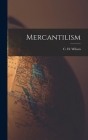Mercantilism By C. H. (Charles Henry) Wilson (Created by) Cover Image