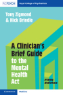 A Clinician's Brief Guide to the Mental Health ACT By Tony Zigmond, Nick Brindle Cover Image