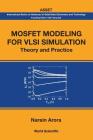 Mosfet Modeling for VLSI Simulation: Theory and Practice By Narain Arora (Editor) Cover Image